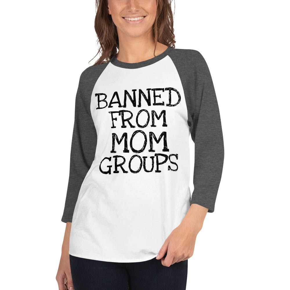 Banned From Mom Groups Baseball Shirt