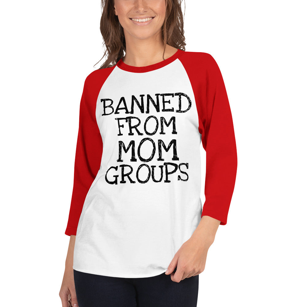 Banned From Mom Groups Baseball Shirt