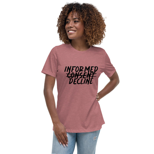 Informed Decline Women's Relaxed T-Shirt