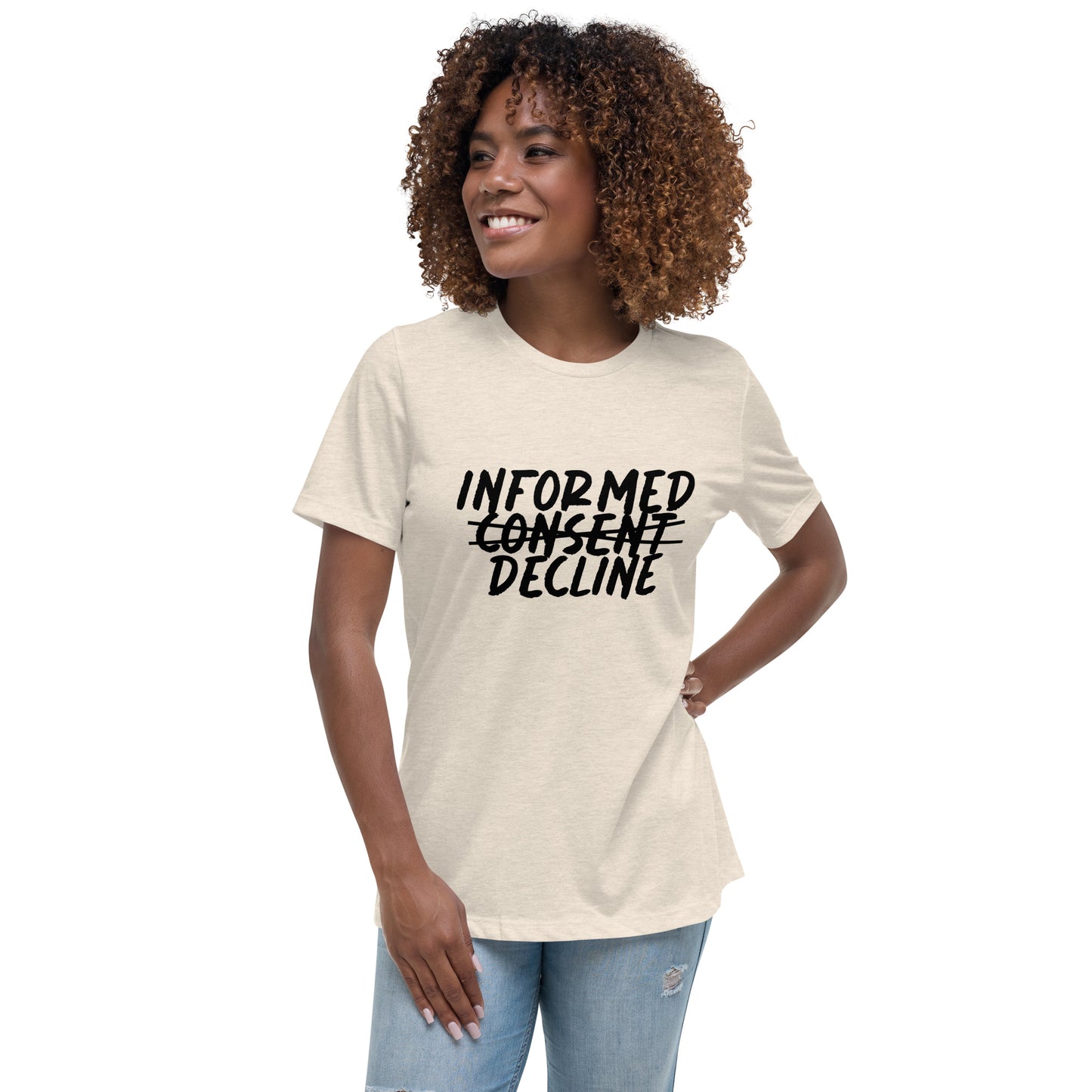 Informed Decline Women's Relaxed T-Shirt